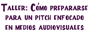 Cómo prepararse para un pitch enfocado en medios audiovisuales